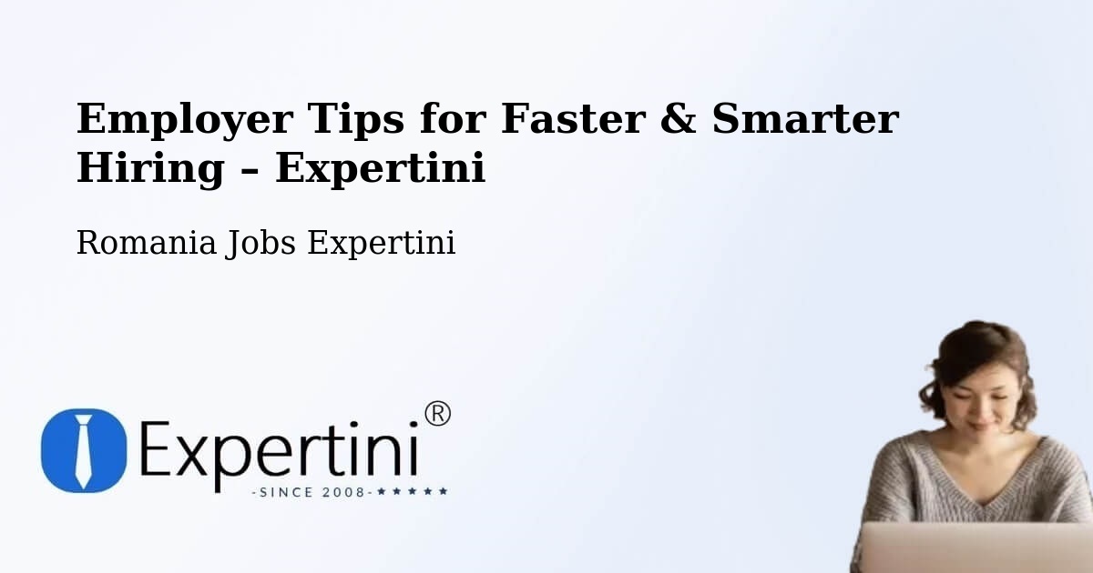 Employer Tips for Hiring & Recruitment – Bârna - Bârna, Romania Jobs Expertini