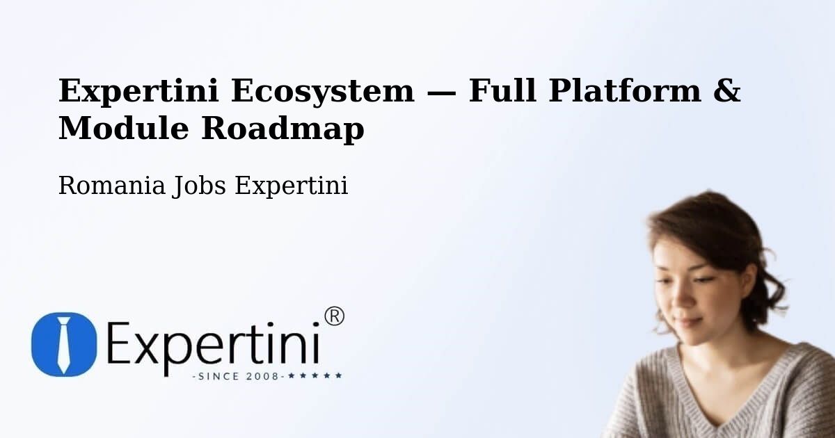Expertini Ecosystem — Full Platform & Module Roadmap – Bârna