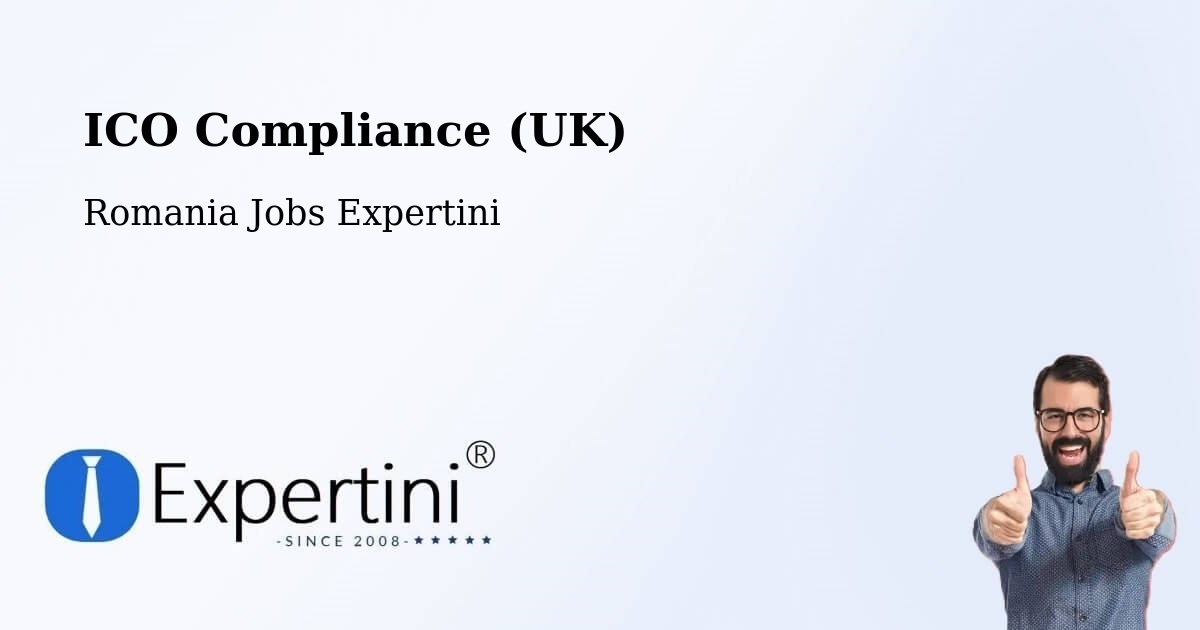 UK Data Protection & ICO Compliance – Bârna - Romania Jobs Expertini