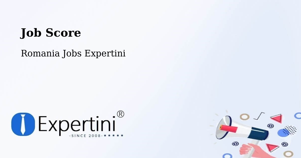 Job Score & Job Description Score Tool – Bârna - Romania Jobs Expertini